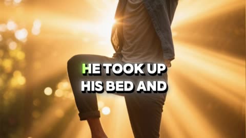 “Rise, Take Up Thy Bed, and Walk!”