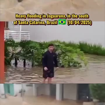 🚨Heavy flooding in Jaguaruna, in the south of Santa Catarina, Brazil 🇧🇷(10/04/2025)