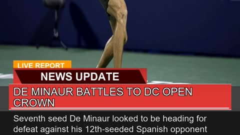 De Minaur Battles to Dc Open Crown