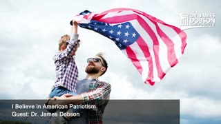 I Believe in American Patriotism with Guest Dr. James Dobson