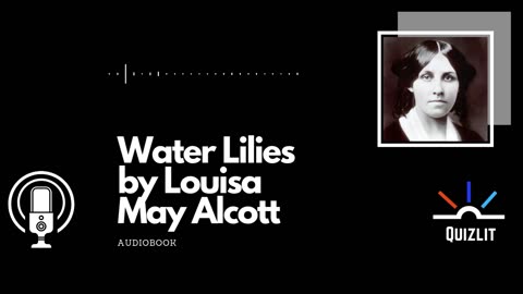 Water Lilies by Louisa May Alcott - Short Story - Full Audiobook