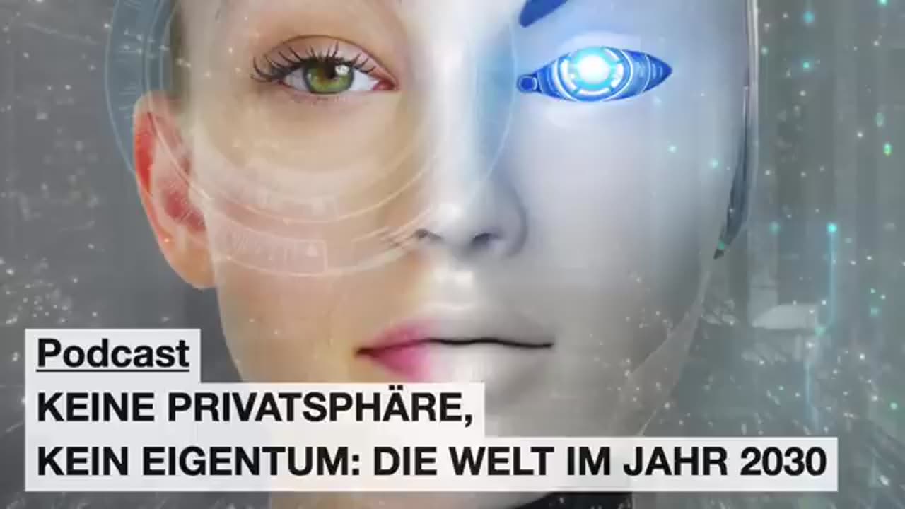 Keine Privatsphäre, kein Eigentum: Die Welt im Jahr 2030