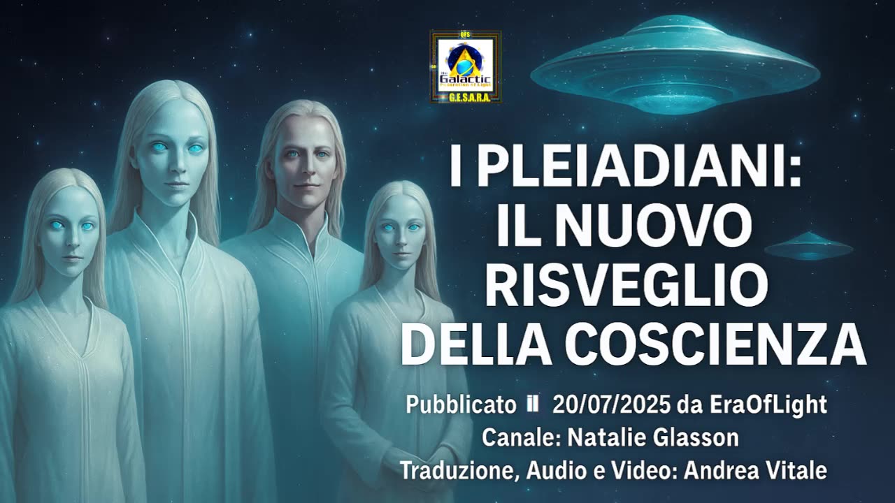 🔵🔵🔵I PLEIADIANI: IL NUOVO RISVEGLIO DELLA COSCIENZA