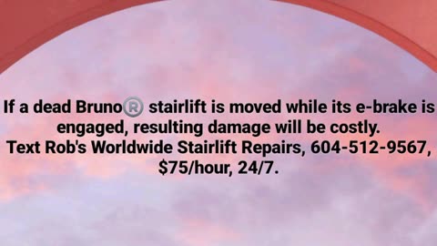 If a dead Bruno®️ stairlift is moved while its e-brake is engaged, resulting damage will be costly.