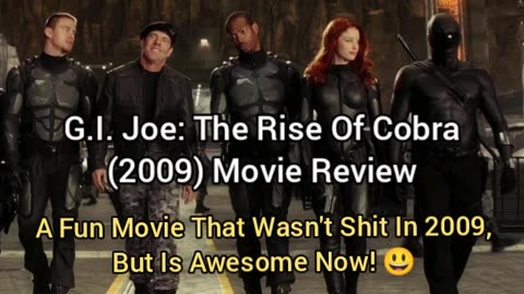G.I. Joe: The Rise Of Cobra (2009) Movie Review - THIS MOVIE IS AWESOME NOW!