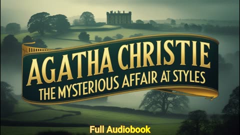 The Mysterious Affair at Styles by Agatha Christie (AUDIOBOOK)