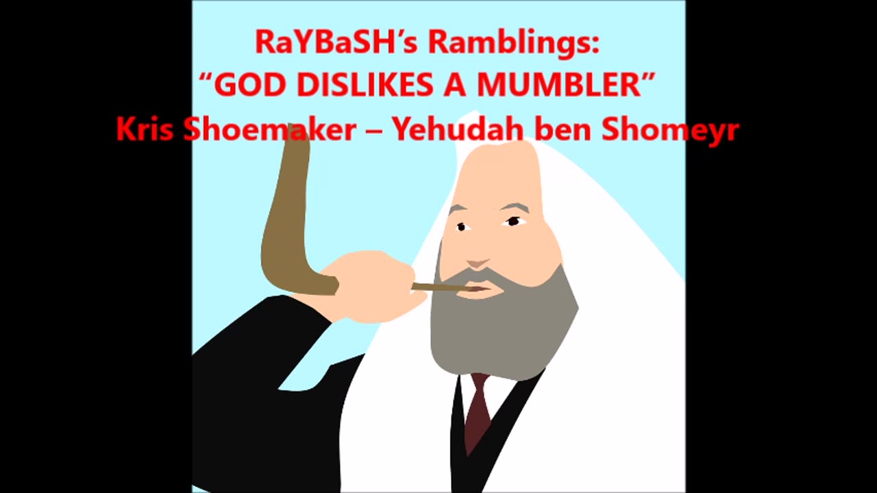 “GOD DISLIKES A MUMBLER” Rosh HaShanah Message