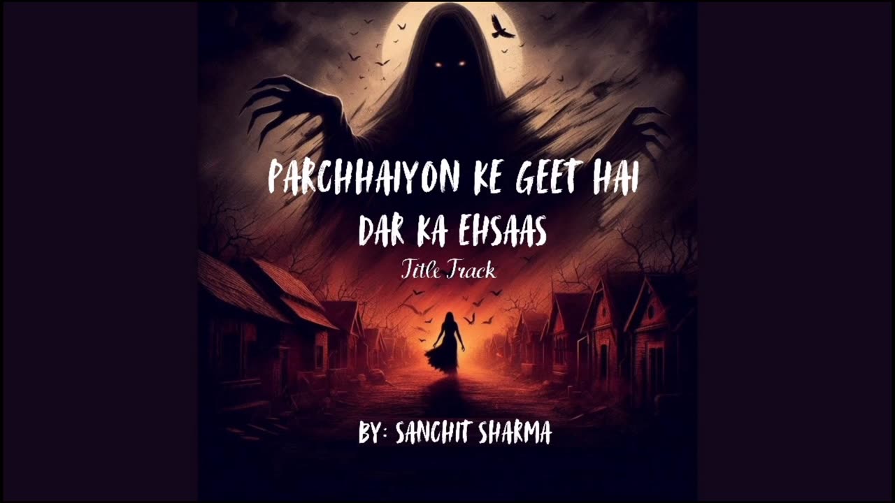 Parchhaiyon ke Geet hai Dar ka Ehsaas