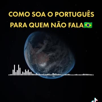 Como soa o Portugues para quem não fala o idioma