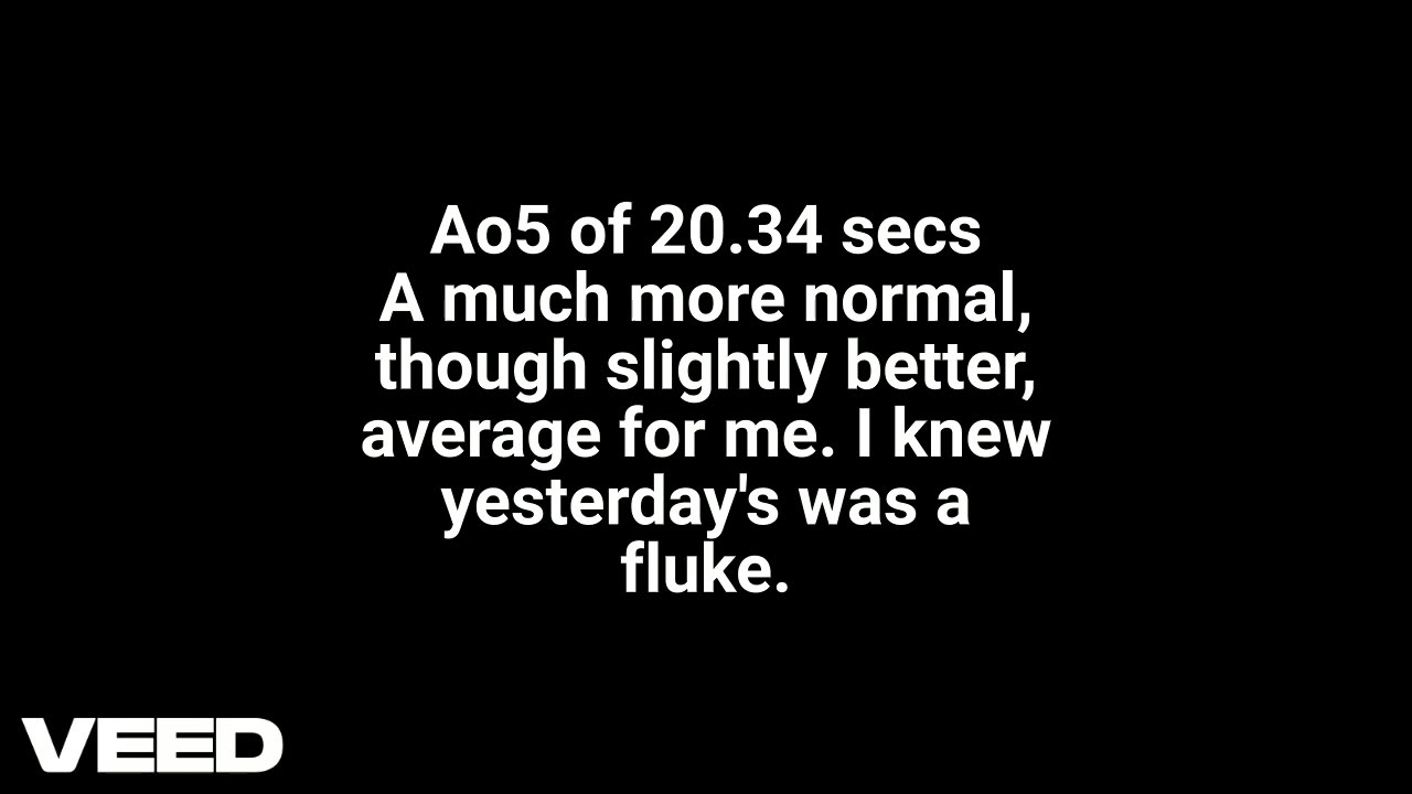Uncle Solves Rubik's Day 2: 2 Apr 2025 Ao5 20.34 secs