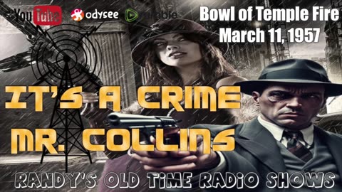 57-03-11 It's A Crime, Mr Collins Bowl of Temple Fire