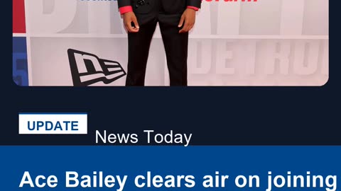 Ace Bailey clears air on joining Jazz, denies that he planned not to report to team