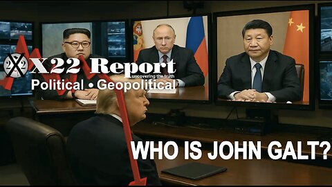 X22 [DS] Trapped On Epstein, Trump Sends Message To Putin, Xi & Kim, Stand Ready. WHO IS JOHN GALT?
