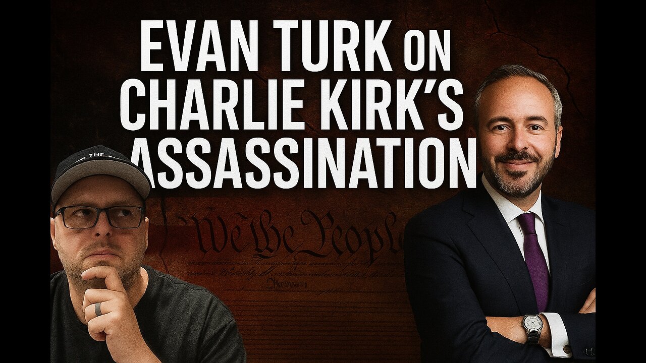 Evan Turk on Charlie Kirk's assassination