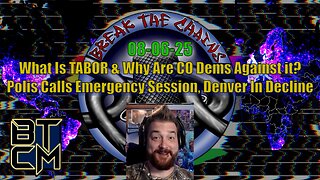 08-06-25 What Is TABOR & Why Are CO Dems Against It? Polis Calls Urgent Session, Denver in Decline