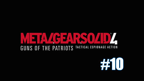 Vuvu Plays "METAL GEAR SOLID 4: GUNS OF THE PATRIOTS" Part 10
