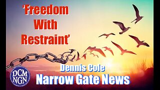 'Freedom With Restraint' - Dennis Cole - Narrow Gate News