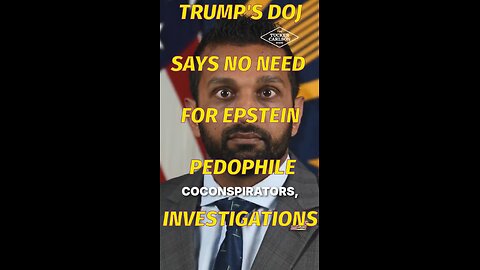 ⚫️🔺🇺🇸 Trump's DOJ says Zero need for Epstein Pedophile Investigations