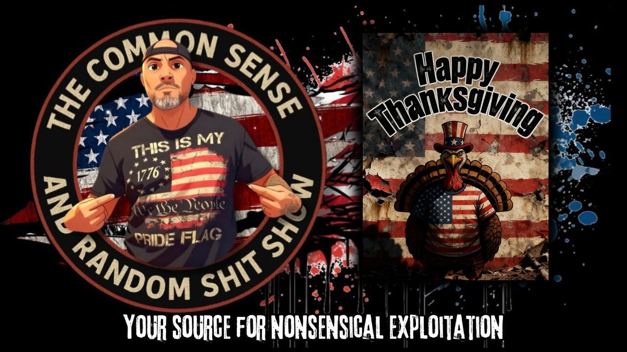 The Common Sense and Random Shit, Show (Happy Thanksgiving)