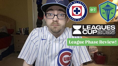 RSR7: CF Cruz Azul 0-7 Seattle Sounders FC Leagues Cup 2025 League Phase Review!