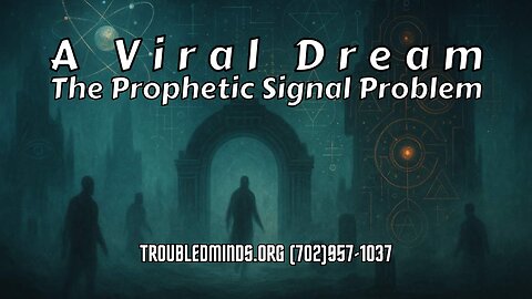 A Viral Dream - The Prophetic Signal Problem