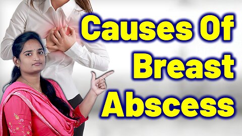 Causes Of Breast Abscess | Breast Infection Lump Best Homeopathy Treatment Medicine Cure and Surgery