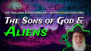 The Sons of God & Aliens /w Dr. William Schnoebelen