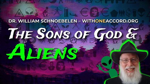 The Sons of God & Aliens /w Dr. William Schnoebelen