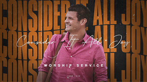 Consider It All Joy - Worship Service - 11/2/25
