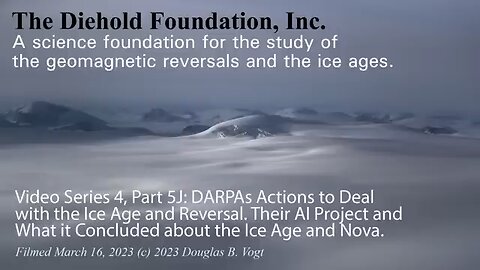 Video Series 4, Part 5J DoD & DARPAs Actions to Deal with the Ice Age and Reversal