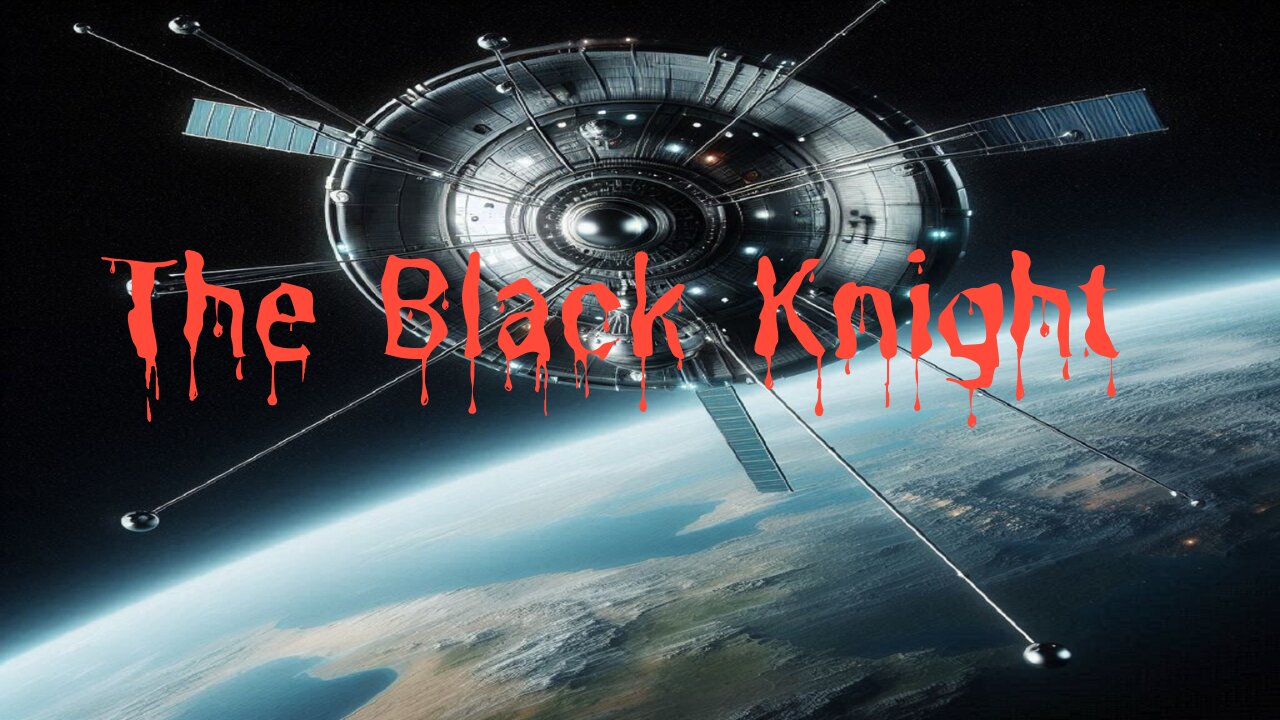 The Black Knight Satellite: Fact or Fiction?