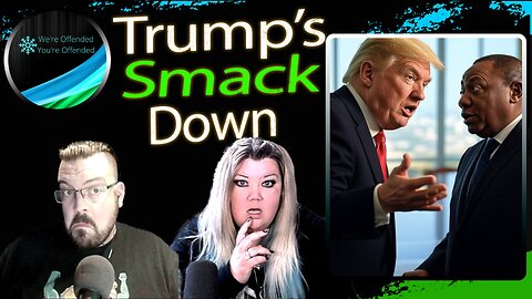 Ep# 406 Trump Bitch Slaps African President | We're Offended You're Offended Podcast