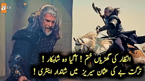 Turgut Bey Return in Kurulus Osman Season 6 Episode 190