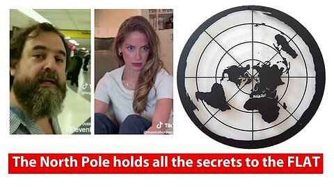 The North Pole holds all the secrets to the FLAT EARTH