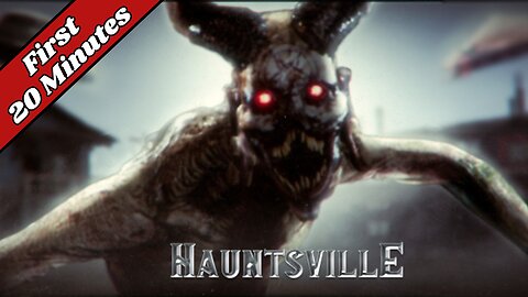 HAUNTSVILLE - First 20 Minutes (No Commentary Gameplay)