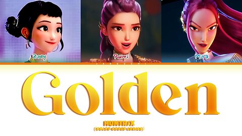Golden By HUNTR/X (KPop Demon Hunters Soundtrack) (Colour Coded Lyrics) [Han/Rom/Eng]