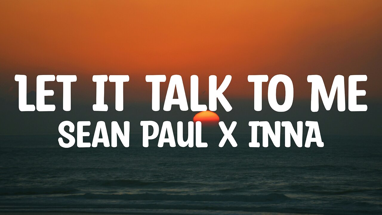 Sean Paul x Inna - Let It Talk To Me (Lyrics)