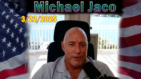 Michael Jaco Update Today Mar 22: "No One Can Do Anything To Stop It"