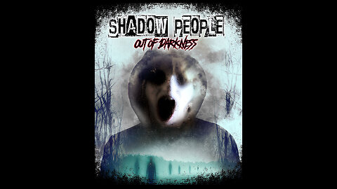 "2022 Shadow People: Out of Darkness"