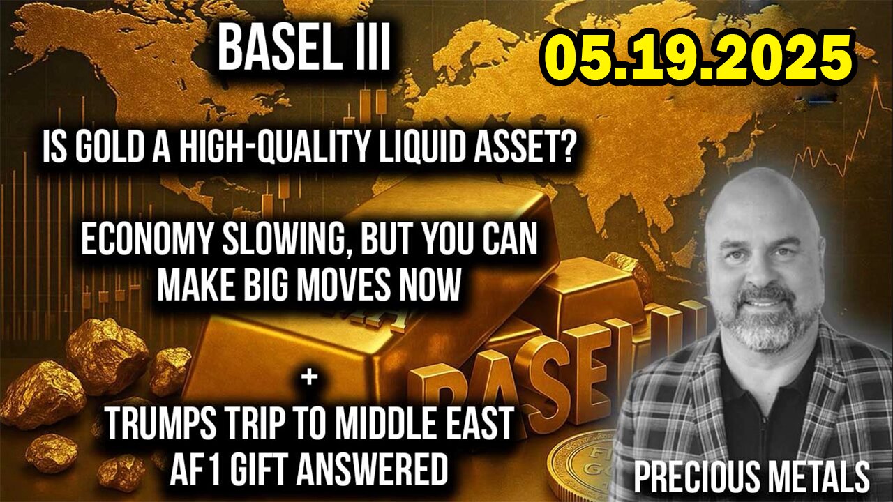 And We Know Urgent Emergency 5.19.25: "Gold A HIGH-Quality Liquid Asset? Economy Slowing?"