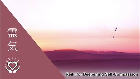 Reiki for Deepening Self Compassion
