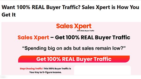 The solution for authentic visitors: Sales Xpert gets you 100% REAL buyer traffic.