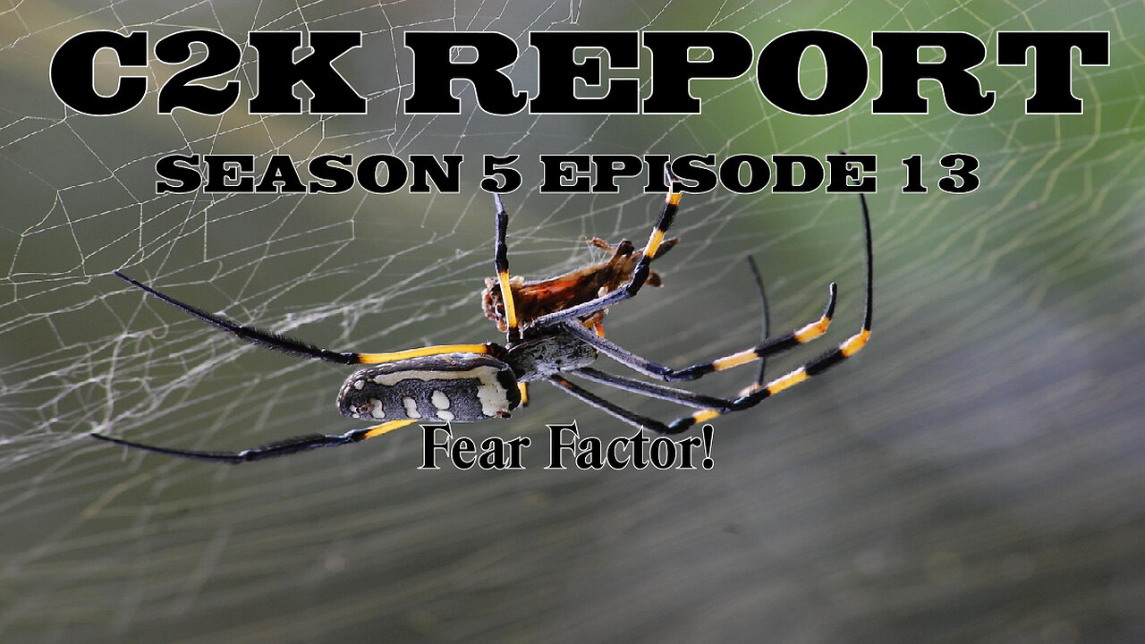 C2K Report S5 E13: Fear Factor!