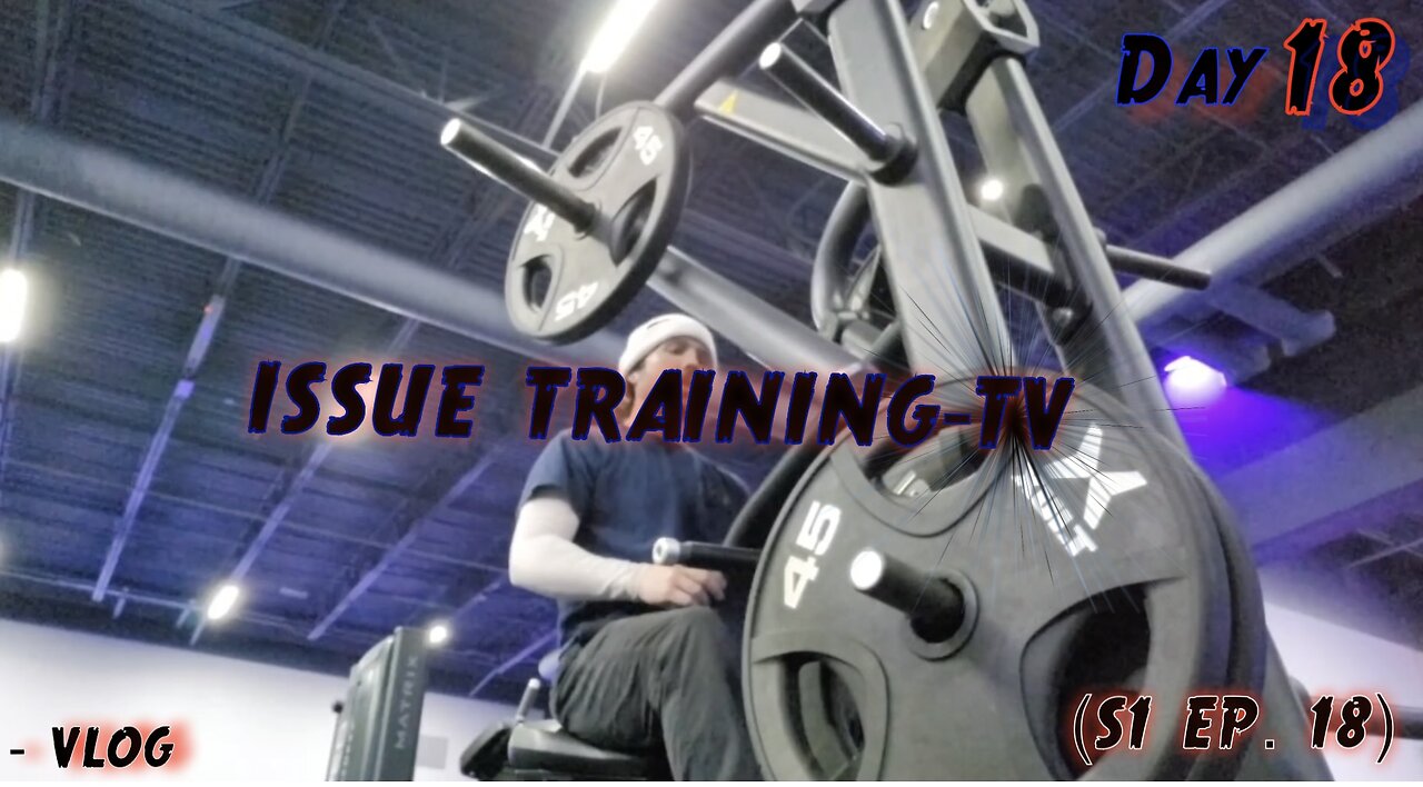 "Day 18 of Issue Training" - Vlog (S1 Ep. 18)