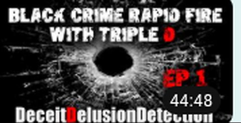 (EP1) BLACK CRIME RAPID FIRE-DECEITDELUSIONDETECTION