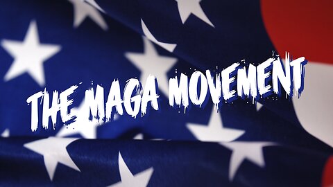 The MAGA Movement