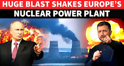 Russia Seethes As Ukraine ‘BLOWS UP’ Europe’s Largest Nuclear Plant; IAEA Team Comes Under Fire