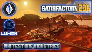 Satisfactory 1.1 | Singleplayer | S4 Episode 236