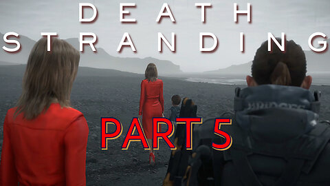Death Stranding - Part 5 - The Ties That Bind