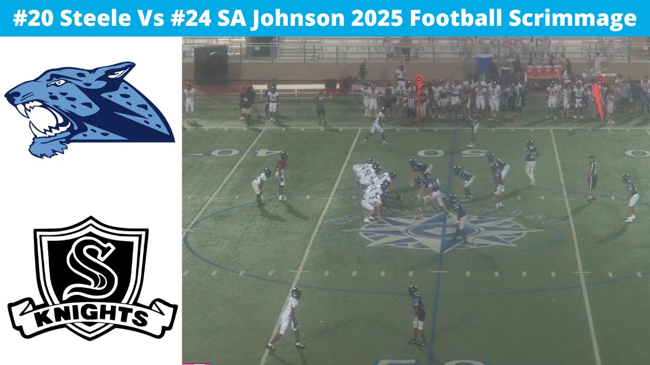 #20 Steele Vs #24 SA Johnson 2025 Football Scrimmage